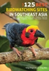 125 Best Bird Watching Sites in Southeast Asia - Book