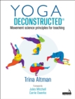 Yoga Deconstructed(R) : Movement Science Principles for Teaching - eBook