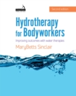 Hydrotherapy for Bodyworkers : Improving outcomes with water therapies - Book