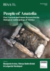 People of Anatolia : Past, Current and Future Research in the Biological Anthropology of Turkiye - eBook