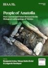 People of Anatolia : Past, Current and Future Research in the Biological Anthropology of T?rkiye - Book