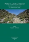 Public Archaeology : Theoretical Approaches & Current Practices - Book