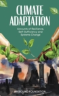 Climate Adaptation : Accounts of Resilience, Self-Sufficiency and Systems Change - Book