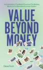 Value Beyond Money : An Exploration of The Bristol Pound and The Building Blocks for An Alternative Economic System - Book