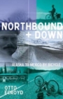 Northbound and Down : Alaska to Mexico by Bicycle - Book