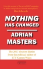 Nothing Has Changed : The 2017 Election Diaries - Book
