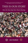 This is Our Story : How the Fans Kept their Hearts Beating - Book