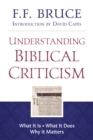 Understanding Biblical Criticism : What It Is * What It Does * Why It Matters - eBook