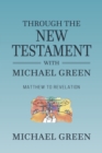 Through the New Testament with Michael Green : Matthew to Revelation - eBook
