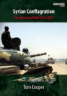Syrian Conflagration : The Syrian Civil War, 2011-2013 - eBook
