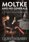 Moltke and his Generals : A Study in Leadership - eBook