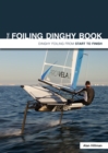 The Foiling Dinghy Book - Dinghy Foiling from Start to Finish - Book