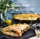 Angela Gray's Cookery School: Spring Recipes - Book