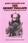 The Secret Trollope : Anthony Trollope Uncovered - Book