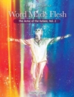 Word Made Flesh : The Actor of the Future, Vol. 2 - Book