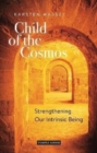 Child of the Cosmos : Strengthening Our Intrinsic Being - Book