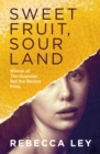 Sweet Fruit, Sour Land - Book