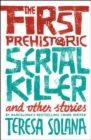 The First Prehistoric Serial Killer and other stories - Book