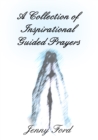 A Collection of Inspirational Guided Prayers - eBook