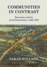 Communities in Contrast : Doncaster and its rural hinterland, c.1830-1870 - Book