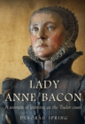 Lady Anne Bacon : A woman of learning at the Tudor court - Book