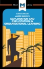 An Analysis of James March's Exploration and Exploitation in Organizational Learning - Book