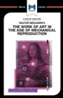 An Analysis of Walter Benjamin's The Work of Art in the Age of Mechanical Reproduction - Book