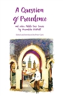 A Question of Precedence : And Other Middle East Stories by Marmaduke Pickthall - Book