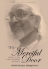 The Merciful Door : Living with a Sufi Teacher in India - Book