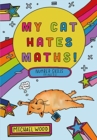 My Cat Hates Maths : Number Skills for Ages 8-11 - Book