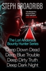 The Lori Anderson Bounty Hunter Series (Books 1-4 in the nail-biting, high-octane, utterly believable series: Deep Down Dead, Deep Blue Trouble, Deep Dirty Truth and Deep Dark Night) - eBook