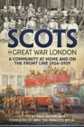 Scots in Great War London : A Community at Home and on the Front Line 1914-1919 - Book