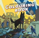 Animals in Wartime Colouring Book - Book