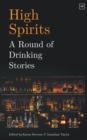High Spirits : A Round of Drinking Stories - Book