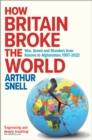 How Britain Broke the World - eBook