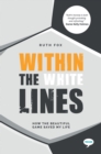 Within the White Lines : How the Beautiful Game Saved my Life - Book