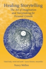 Healing Storytelling : The Art of Imagination and Storymaking for Personal Growth - Book