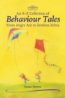 An A-Z Collection of Behaviour Tales : From Angry Ant to Zestless Zebra - eBook