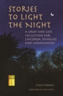 Stories to Light the Night : A Grief and Loss Collection for Children, Families and Communities - Book