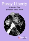 Pussy Liberty : A One Act Play - eBook