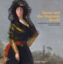 Spain and the Hispanic World : Treasures from the Hispanic Society Museum & Library - Book