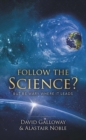 Follow the Science : But be Wary Where it Leads - Book