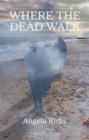 Where the Dead Walk - Book