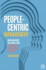 People-Centric Management : How Leaders Use Four Agile Levers to Succeed in the New Dynamic Business Context - Book