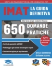 La guida IMAT defintiva : 650 domande pratiche, con soluzioni dettagliate, tecniche di risparmio di tempo e strategie per incrementare il tuo punteggio, edizione 2019 - Book