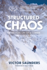 Structured Chaos : The unusual life of a climber - Book