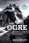 The Ogre : Biography of a mountain and the dramatic story of the first ascent - Book