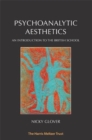 Psychoanalytic Aesthetics : An Introduction to the British School - Book