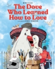 The Dove Who Learned How to Love - Book