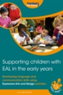 Supporting Children with EAL in the Early Years : Developing language and communication skills using Expresssive Arts and Design activities - eBook